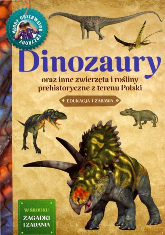 Młody Obserwator Przyrody Dinozaury - Michał Brodacki [KSIĄŻKA]