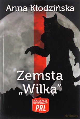 Najlepsze kryminały PRL Tom 32. Zemsta "Wilka" - Anna Kłodzińska [KSIĄŻKA]