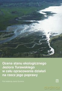 Ocena stanu ekologicznego Jeziora Turawskiego w celu opracowania działań na rzecz jego poprawy [KSIĄŻKA]