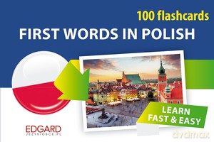 Pierwsze słowa po polsku dla obcokrajowców. 100 fiszek. First Words in Polish. 100 flashcards [KSIĄŻKA]