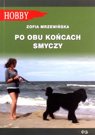 Po obu końcach smyczy (wyd. 3/2020) - Zofia Mrzewińska [KSIĄŻKA]