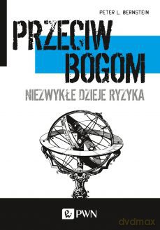 Przeciw bogom - L. Bernstein Peter [KSIĄŻKA]