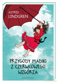 Przygody Madiki z Czerwcowego Wzgórza - Astrid Lindgren [KSIĄŻKA]