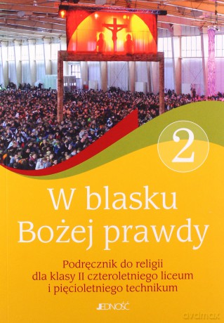 Religia. W blasku Bożej Prawdy. Podręcznik dla klas 2, czteroletniego liceum i pięcioletnego technikum - Śmiech Tadeusz, Elżbieta Kondrak [KSIĄŻKA]