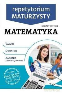 Repetytorium maturzysty. Matematyka - Jarosław Jabłonka [KSIĄŻKA]