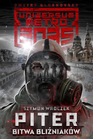 Uniwersum Metro 2035 Piter. Wojna bliźniaków - Szymun Wroczek [KSIĄŻKA]