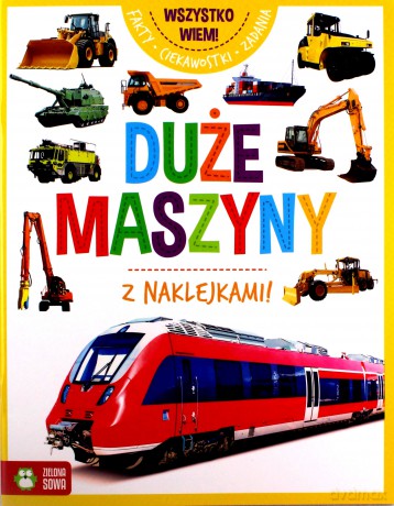 Wszystko wiem! Duże maszyny [KSIĄŻKA]
