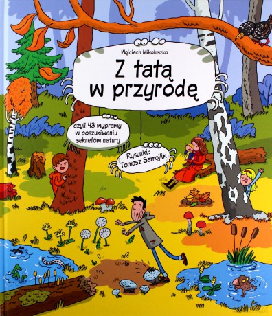 Z tatą w przyrodę - Mikołuszko Wojciech, Tomasz rysunki Samojlik [KSIĄŻKA]