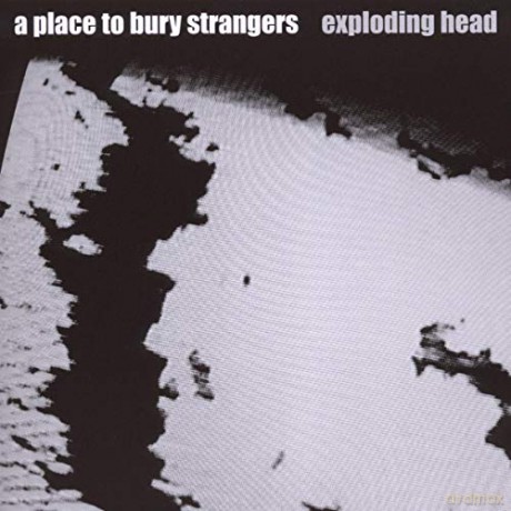 A Place To Bury Strangers: Exploding Head [CD]
