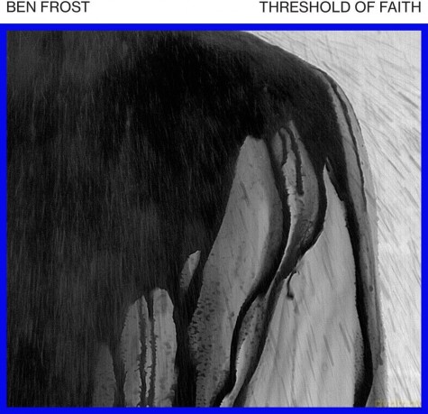 Ben Frost: Threshold Of Faith [Winyl]