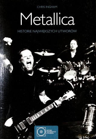 Metallica. Historie największych utworów - Chris Ingham [KSIĄŻKA]