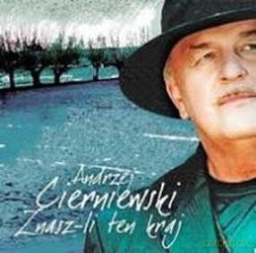 Andrzej Cierniewski: Znasz-li ten kraj [CD]