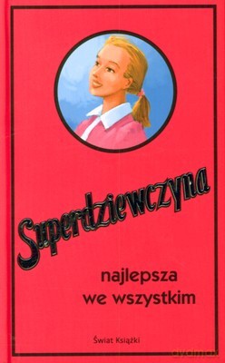 Superdziewczyna Najlepsza We Wszystkim (twarda) - Michael Heatley [KSIĄŻKA]
