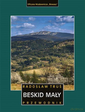 Beskid Mały. Przewodnik - Radosław Truś [KSIĄŻKA]