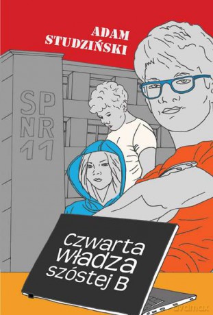 Czwarta władza szóstej B - Adam Studziński [KSIĄŻKA]