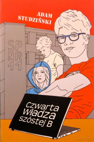 Czwarta władza szóstej B - Adam Studziński [KSIĄŻKA]