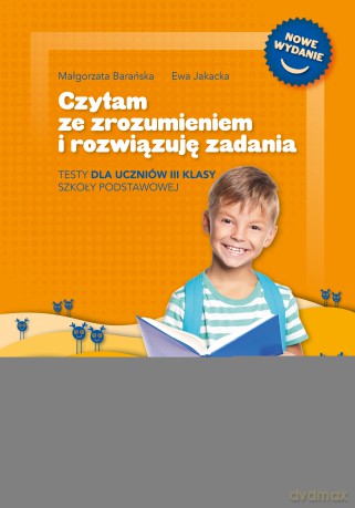 Czytam ze zrozumieniem i rozwiązuję zadania Testy dla uczniów III klasy szkoły podstawowej - Małgorzata Barańska [KSIĄŻKA]
