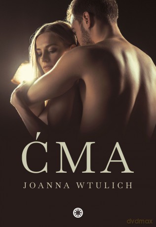 Ćma - Joanna Wtulich [KSIĄŻKA]