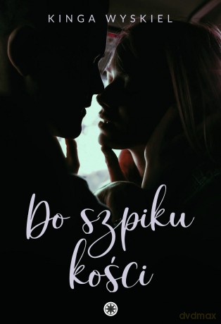 Do szpiku kości - Kinga Wyskiel [KSIĄŻKA]