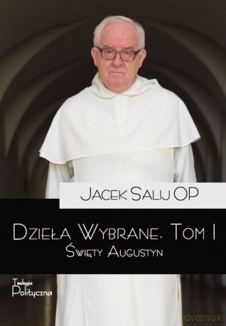 Dzieła wybrane. Święty Augustyn (Tom 1) - Jacek Salij [KSIĄŻKA]