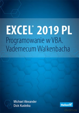 Excel 2019 PL. Programowanie w VBA. Vademecum Walkenbacha - Michael Alexander, Dick Kusleika [KSIĄŻKA]
