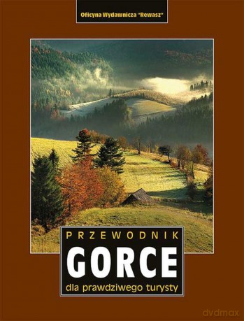 Gorce. Przewodnik dla prawdziwego turysty [KSIĄŻKA]