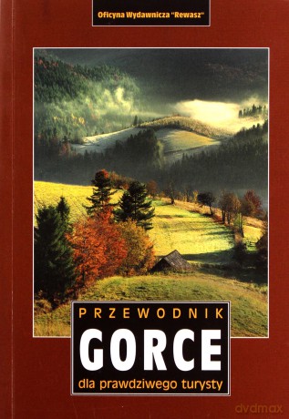 Gorce. Przewodnik dla prawdziwego turysty [KSIĄŻKA]