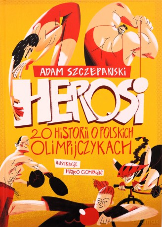 Herosi. 20 historii o polskich olimpijczykach - Adam Szczepański [KSIĄŻKA]