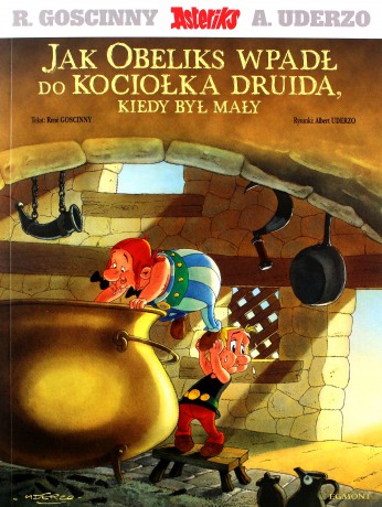 Jak Obeliks wpadł do kociołka druida, kiedy był mały. Asteriks - Rene Goscinny [KSIĄŻKA]