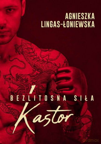 Kastor bezlitosna siła (Tom 1) (pocket) - Agnieszka Lingas-Łoniewska [KSIĄŻKA]