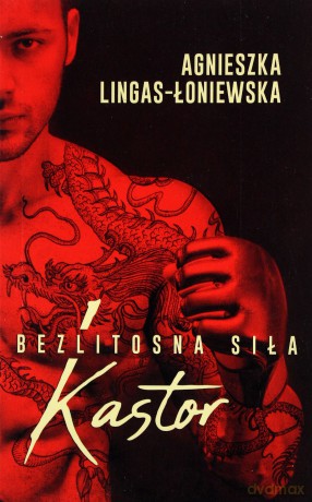Kastor bezlitosna siła (Tom 1) (pocket) - Agnieszka Lingas-Łoniewska [KSIĄŻKA]