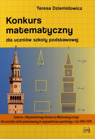 Konkurs matematyczny dla uczniów szkoły podstawowej - Teresa Dziemidowicz [KSIĄŻKA]