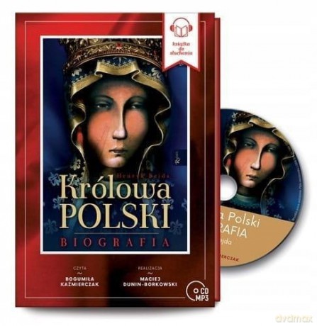 Królowa Polski. Biografia - Henryk Bejda [AUDIOBOOK]