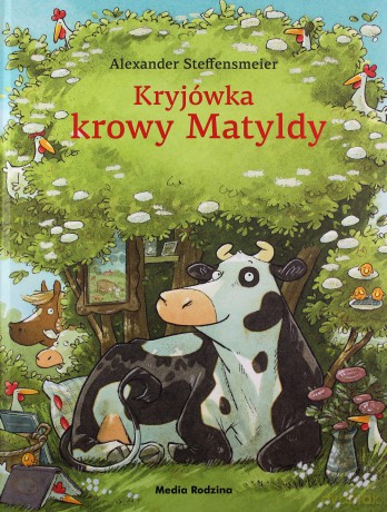 Kryjówka krowy Matyldy - Alexander Steffensmeier [KSIĄŻKA]
