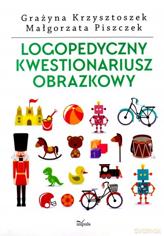 Logopedyczny Kwestionariusz Obrazkowy - Małgorzata Piszczek, Krajewska Katarzyna [KSIĄŻKA]