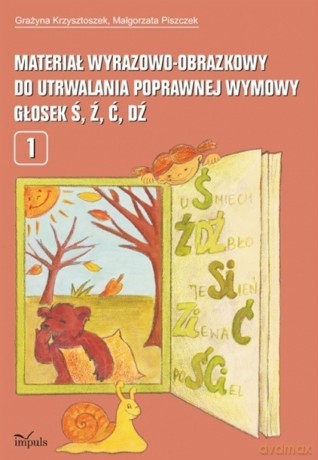 Materiał wyrazowo-obrazkowy do utrwalania poprawnej wymowy głosek l, r pedagogika - Grażyna Krzysztoszek, Małgorzata Piszczek [KSIĄŻKA]