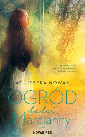 Ogród babci Marcjanny - Agnieszka Nowak [KSIĄŻKA]