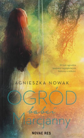 Ogród babci Marcjanny - Agnieszka Nowak [KSIĄŻKA]