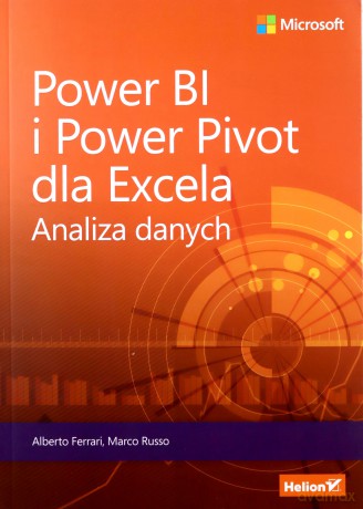 Power BI i Power Pivot dla Excela. Analiza danych - Alberto Ferrari, Marco Russo [KSIĄŻKA]