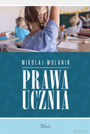 Prawa ucznia - Mikołaj Wolanin [KSIĄŻKA]