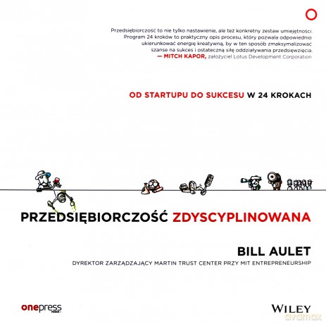 Przedsiębiorczość zdyscyplinowana. Od startupu do sukcesu w 24 krokach - Bill Aulet [KSIĄŻKA]