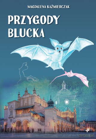 Przygody Blucka - Magdalena Kaźmierczak [KSIĄŻKA]