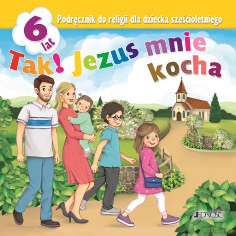 Religia Tak! Jezus mnie kocha podręcznik dla dziecka 6-letniego - Krzysztof Mielnicki, Elżbieta Kondrak [KSIĄŻKA]