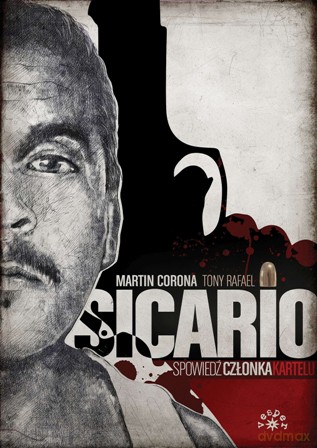 Sicario. Spowiedź członka kartelu - Martin Corona, Tony Rafael [KSIĄŻKA]