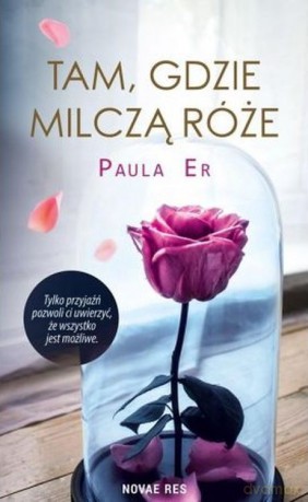 Tam, gdzie milczą róże - Paula Er [KSIĄŻKA]
