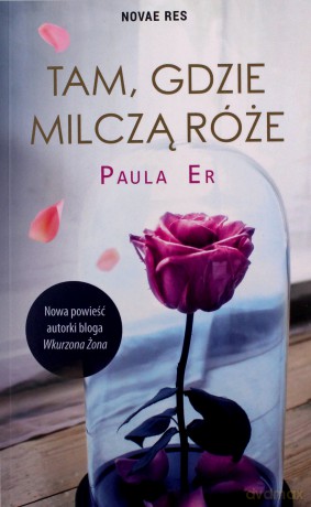 Tam, gdzie milczą róże - Paula Er [KSIĄŻKA]