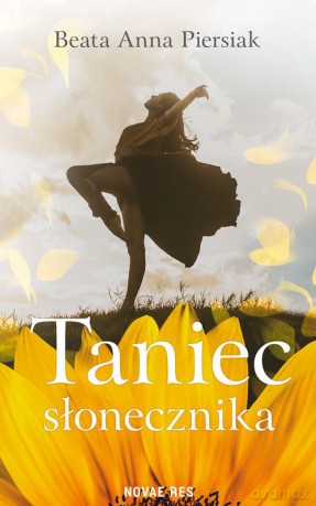 Taniec słonecznika - Beata Anna Piersiak [KSIĄŻKA]