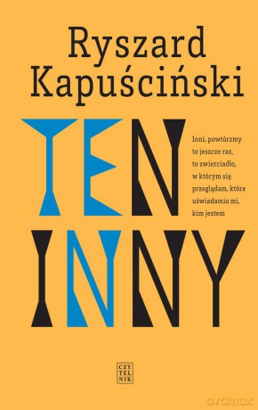 Ten Inny - Ryszard Kapuściński [KSIĄŻKA]