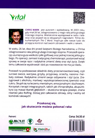 Ty też możesz pokonać raka. Kompleksowy plan terapii naturalnych w leczeniu nowotworów - Chris Wark [KSIĄŻKA]