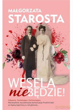 Wesela nie będzie! - Małgorzata Starosta [KSIĄŻKA]